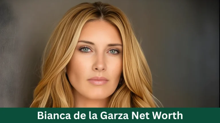 Bianca de la Garza Net Worth