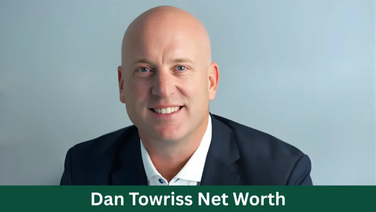 Dan Towriss Net Worth