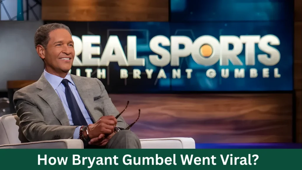 How Bryant Gumbel Went Viral?
