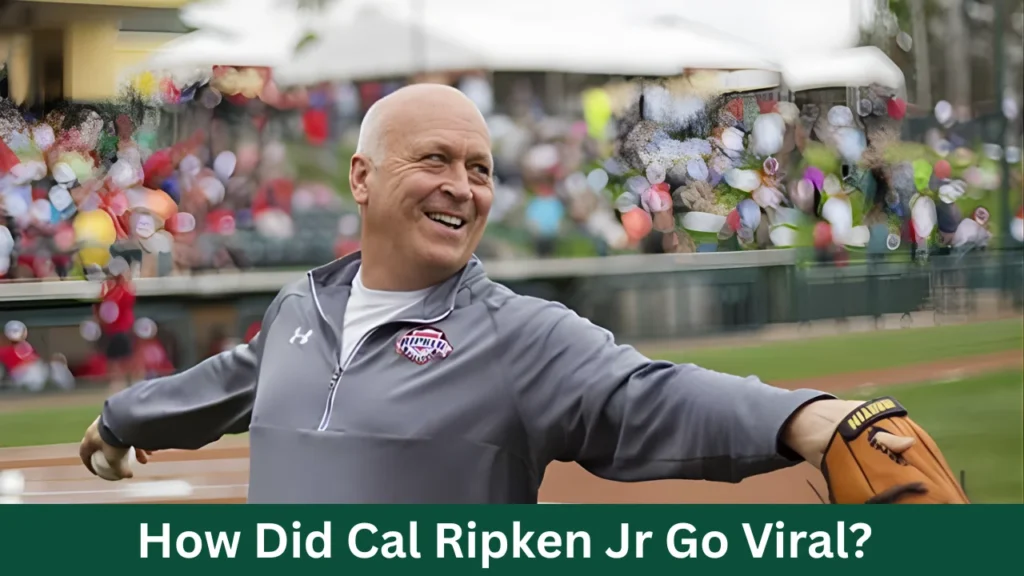 How Did Cal Ripken Jr Go Viral?