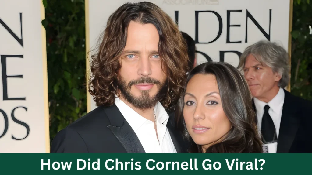 How Did Chris Cornell Go Viral?