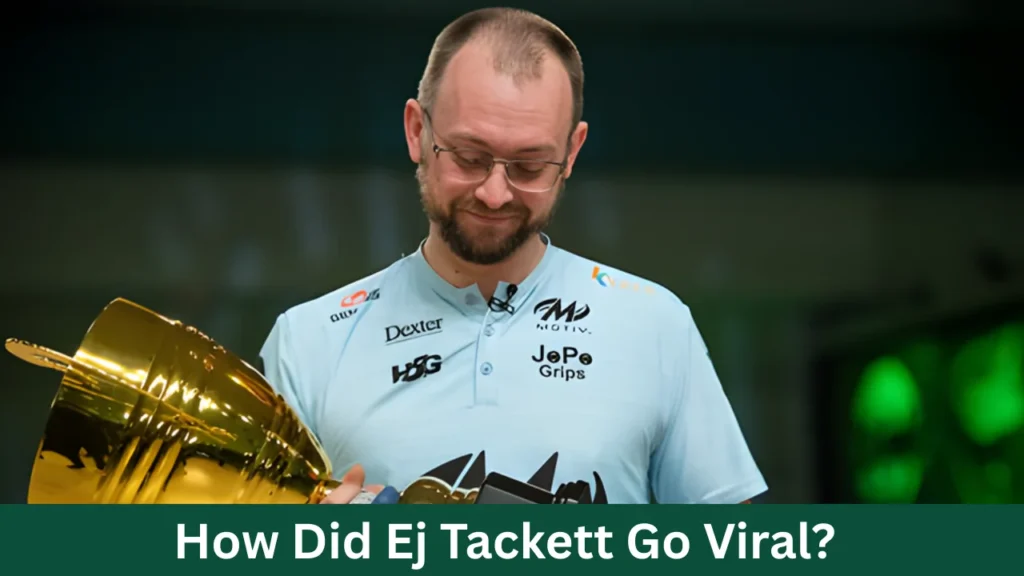 How Did Ej Tackett Go Viral?