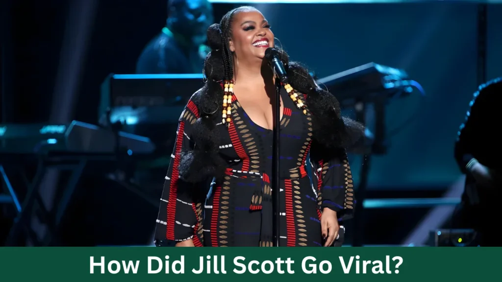 How Did Jill Scott Go Viral?