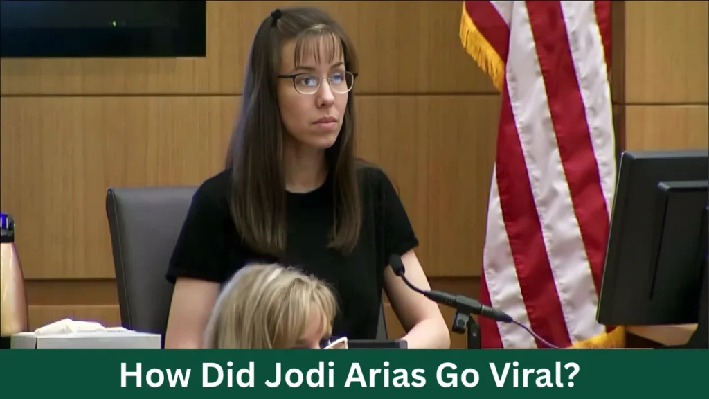 How Did Jodi Arias Go Viral?