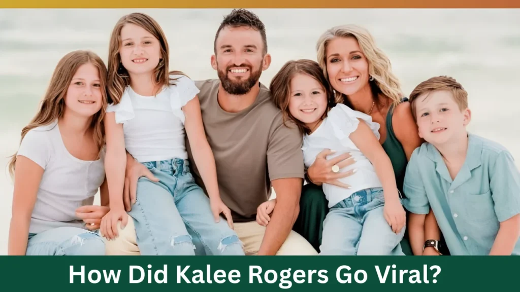How Did Kalee Rogers Go Viral?