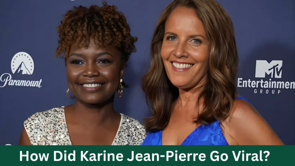 How Did Karine Jean-Pierre Go Viral?