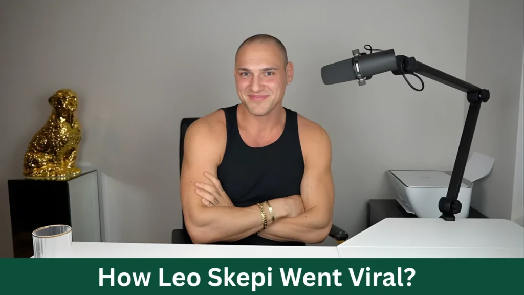 How Leo Skepi Went Viral?