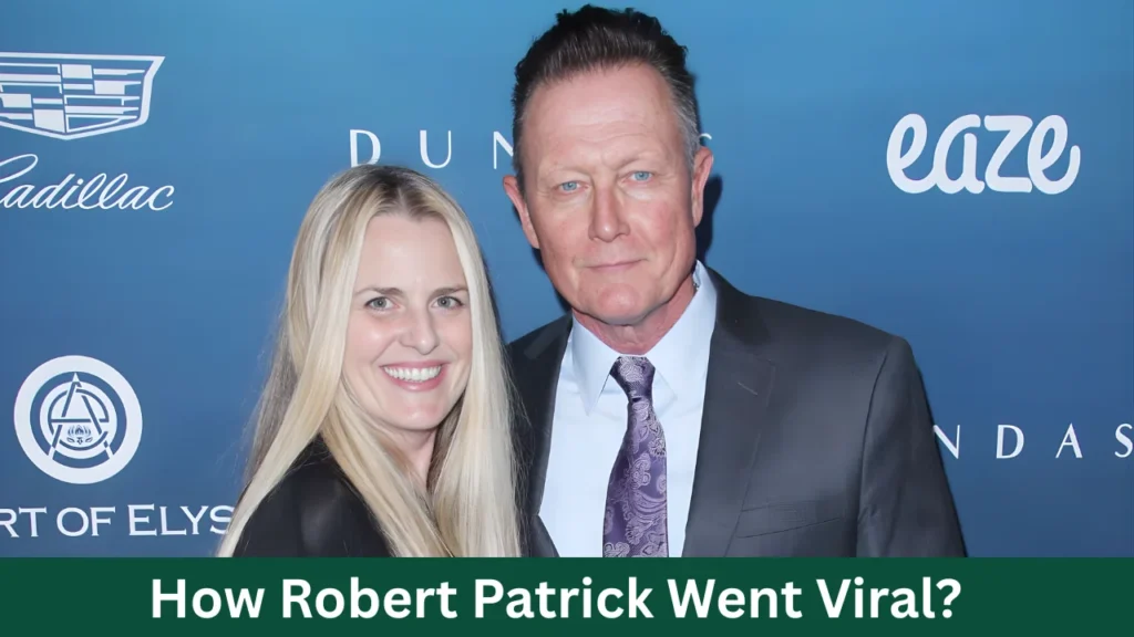 How Robert Patrick Went Viral?