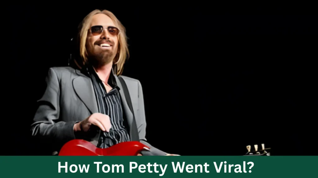 How Tom Petty Went Viral?