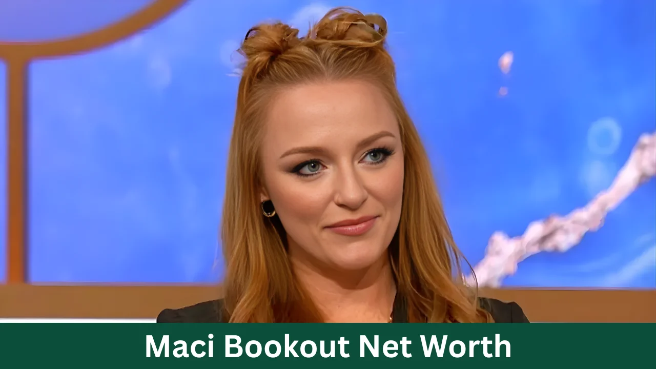 Maci Bookout Net Worth