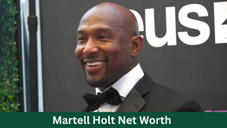 Martell Holt Net Worth