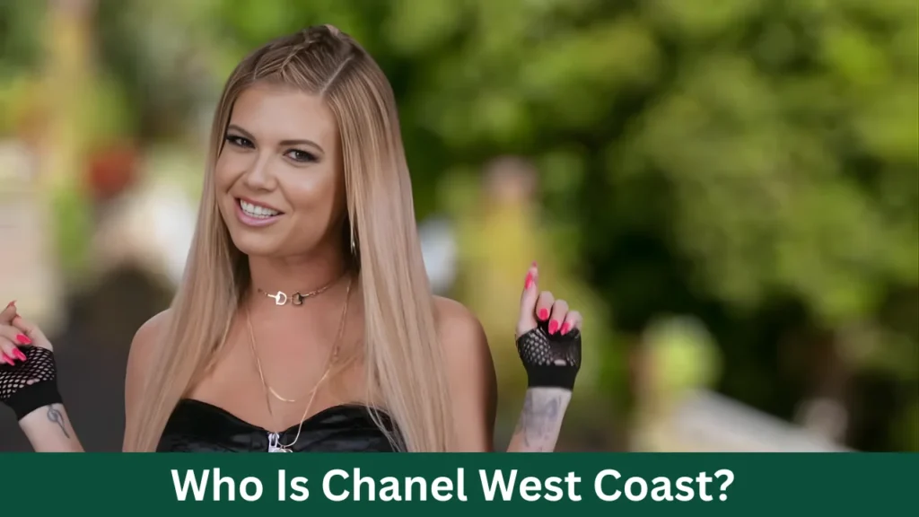 Who Is Chanel West Coast?