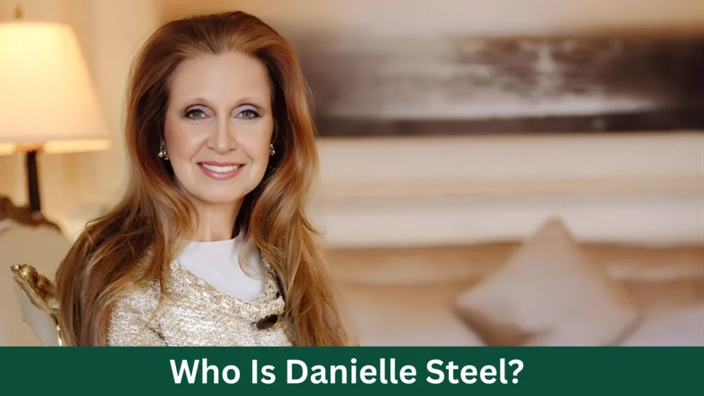 Who Is Danielle Steel?