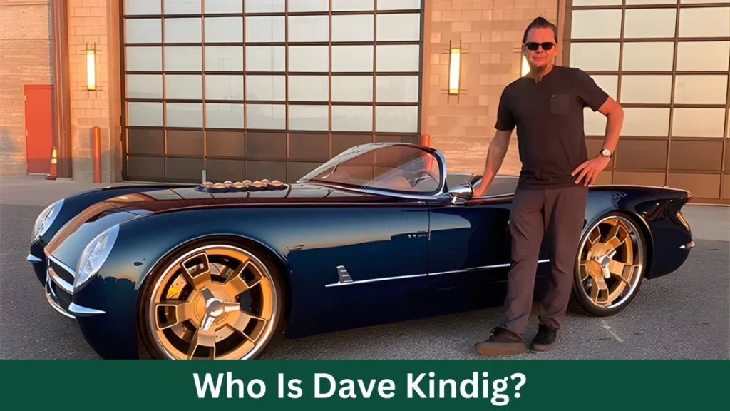 Who Is Dave Kindig?
