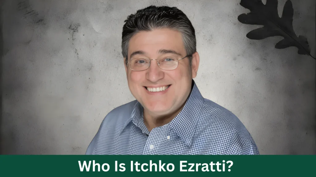 Who Is Itchko Ezratti?