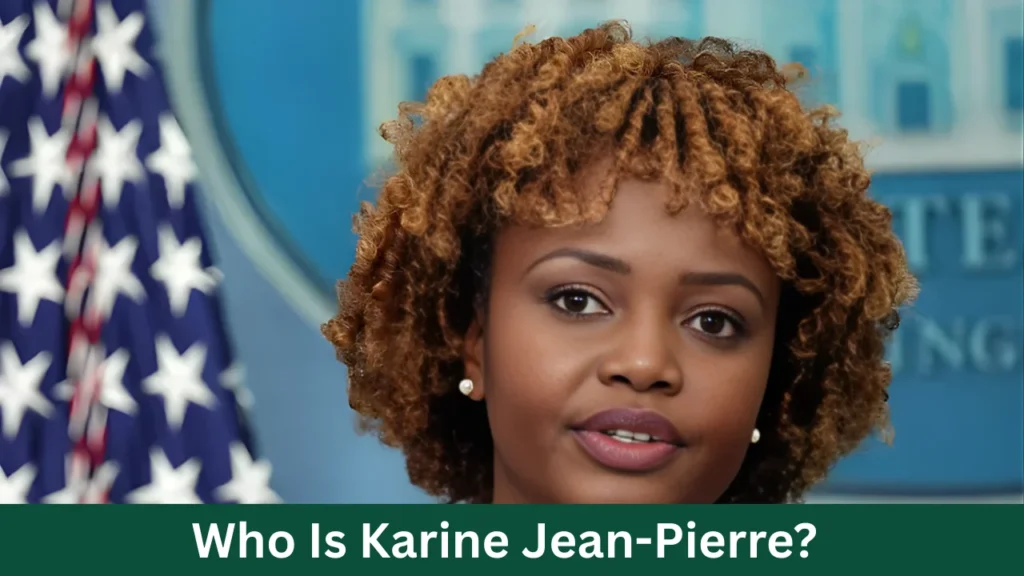 Who Is Karine Jean-Pierre?