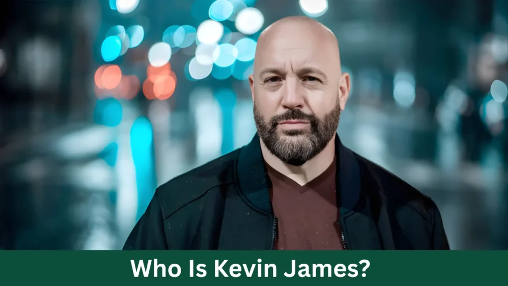 Who Is Kevin James?