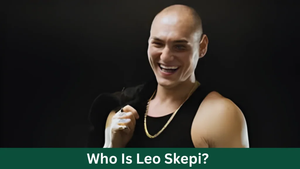 Who Is Leo Skepi?