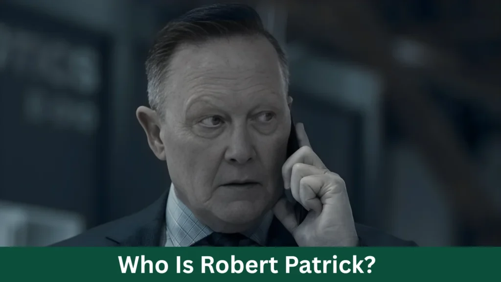 Who Is Robert Patrick?
