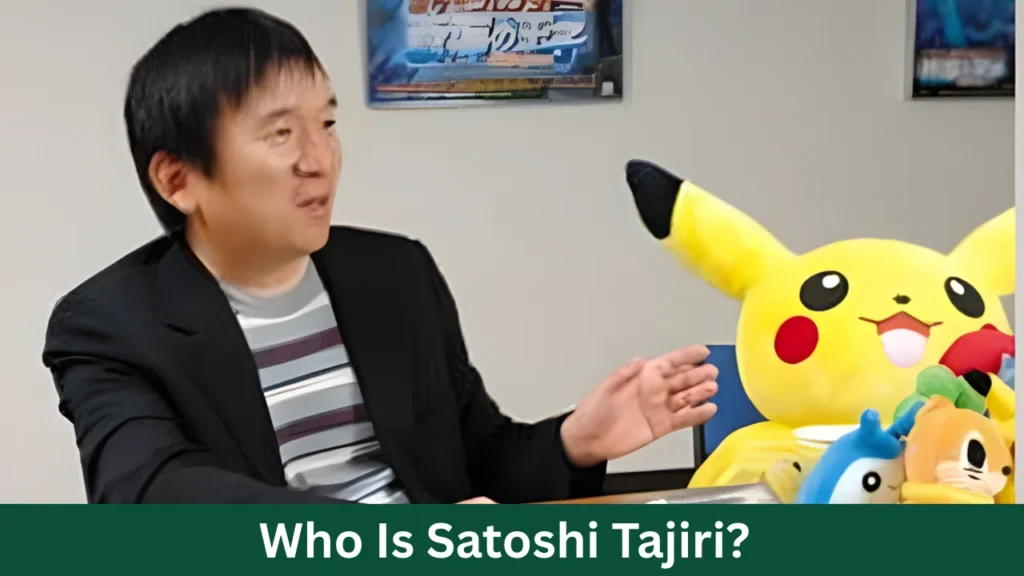 Who Is Satoshi Tajiri?