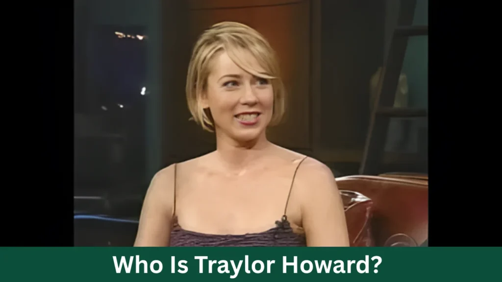 Who Is Traylor Howard?