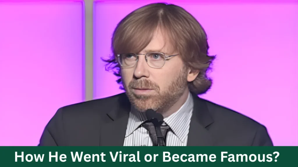 How He Went Viral or Became Famous?