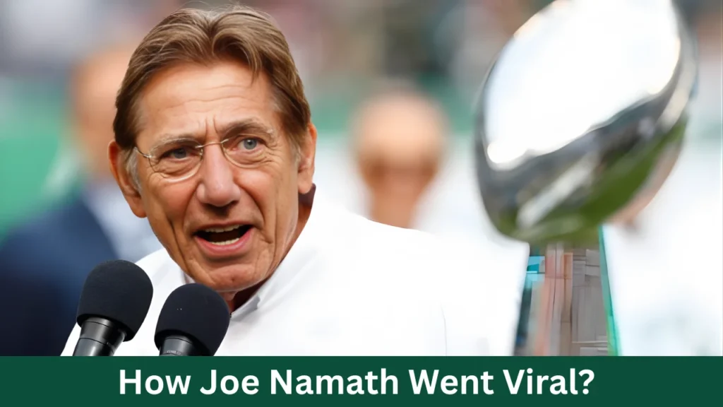 How Joe Namath Went Viral?