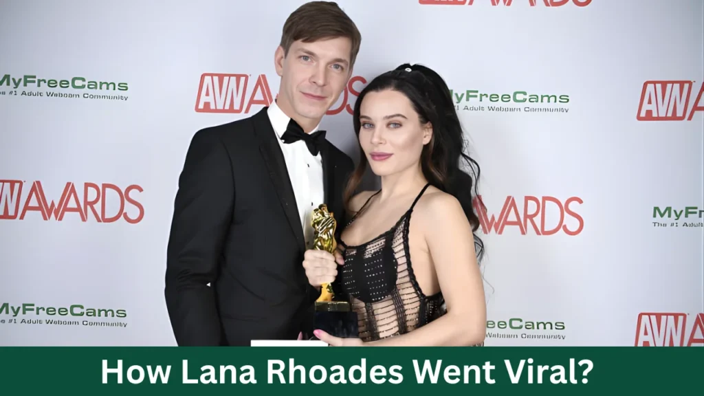 How Lana Rhoades Went Viral?
