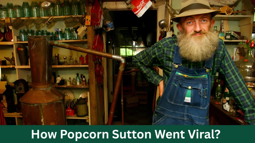 How Popcorn Sutton Went Viral?