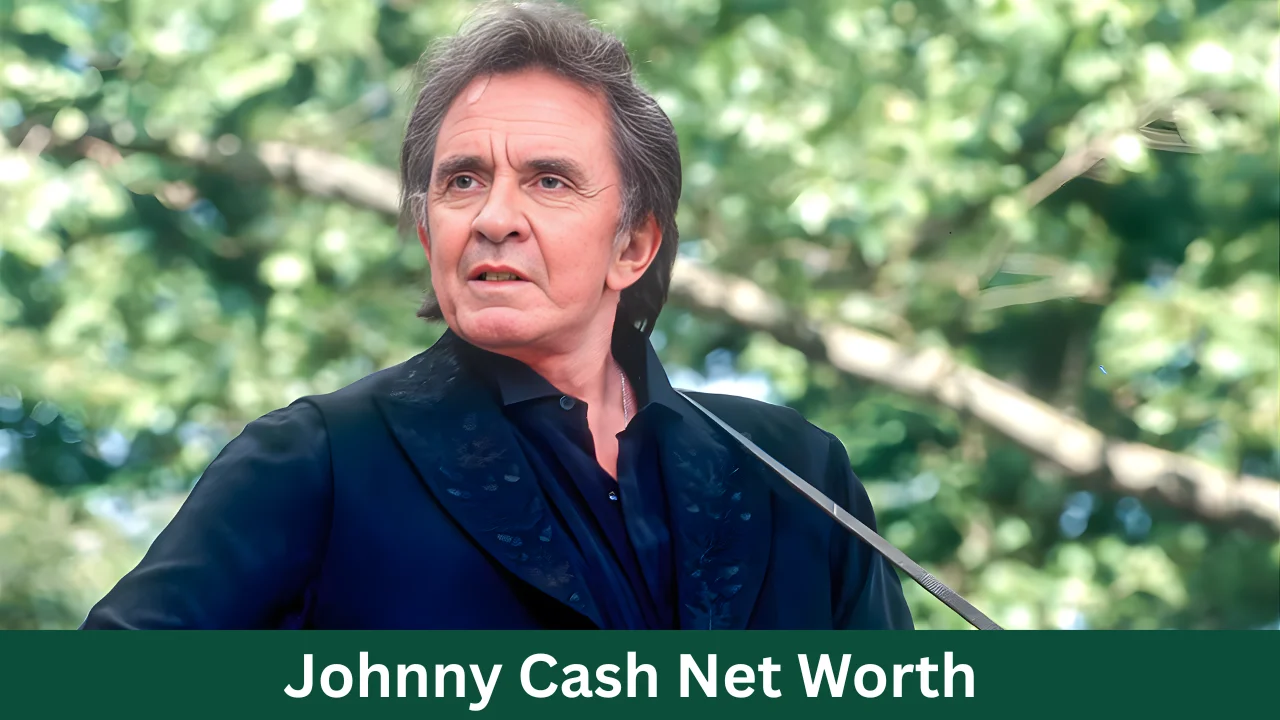 Johnny Cash Net Worth