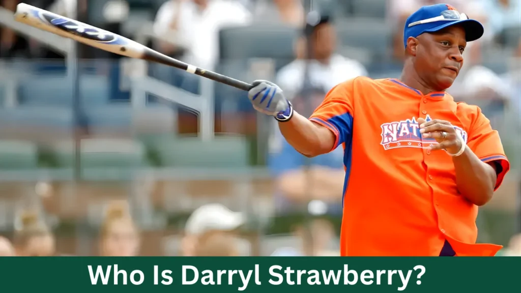Who Is Darryl Strawberry?
