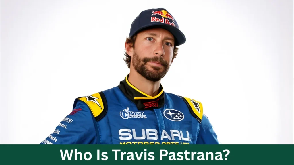 Who Is Travis Pastrana?