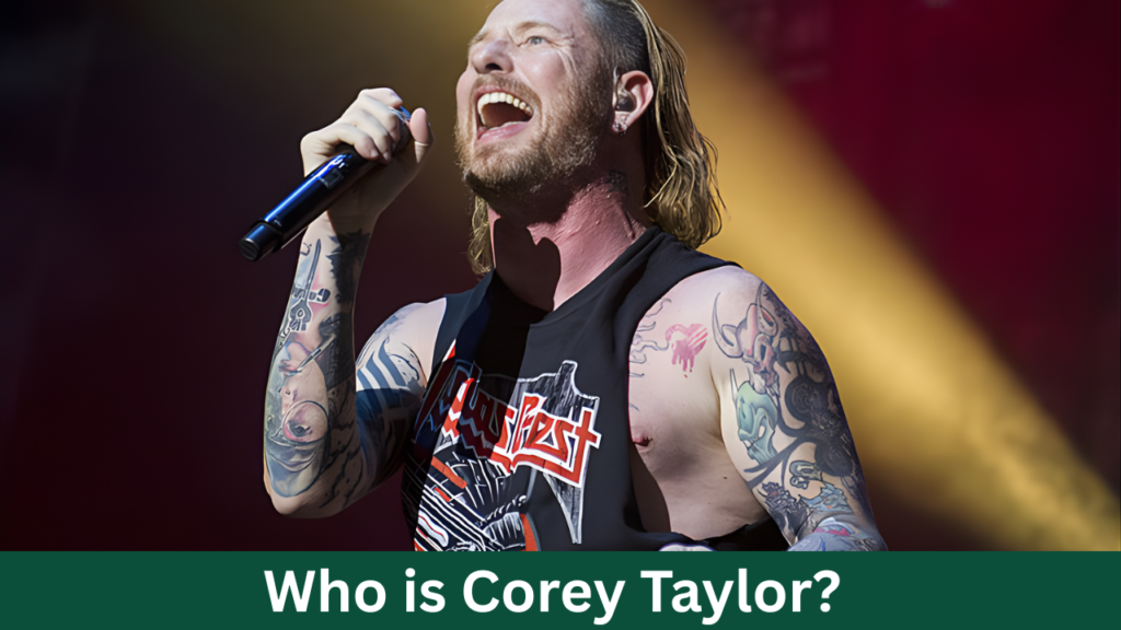 Who is Corey Taylor?