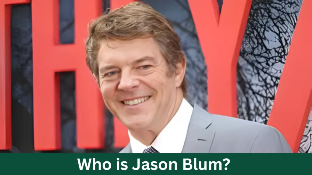 Who is Jason Blum?