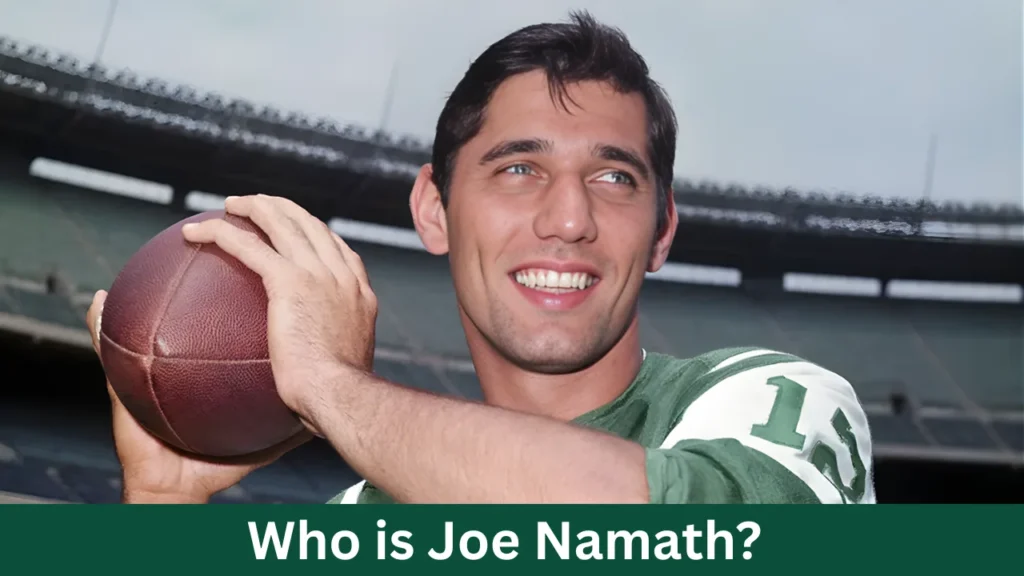 Who is Joe Namath?