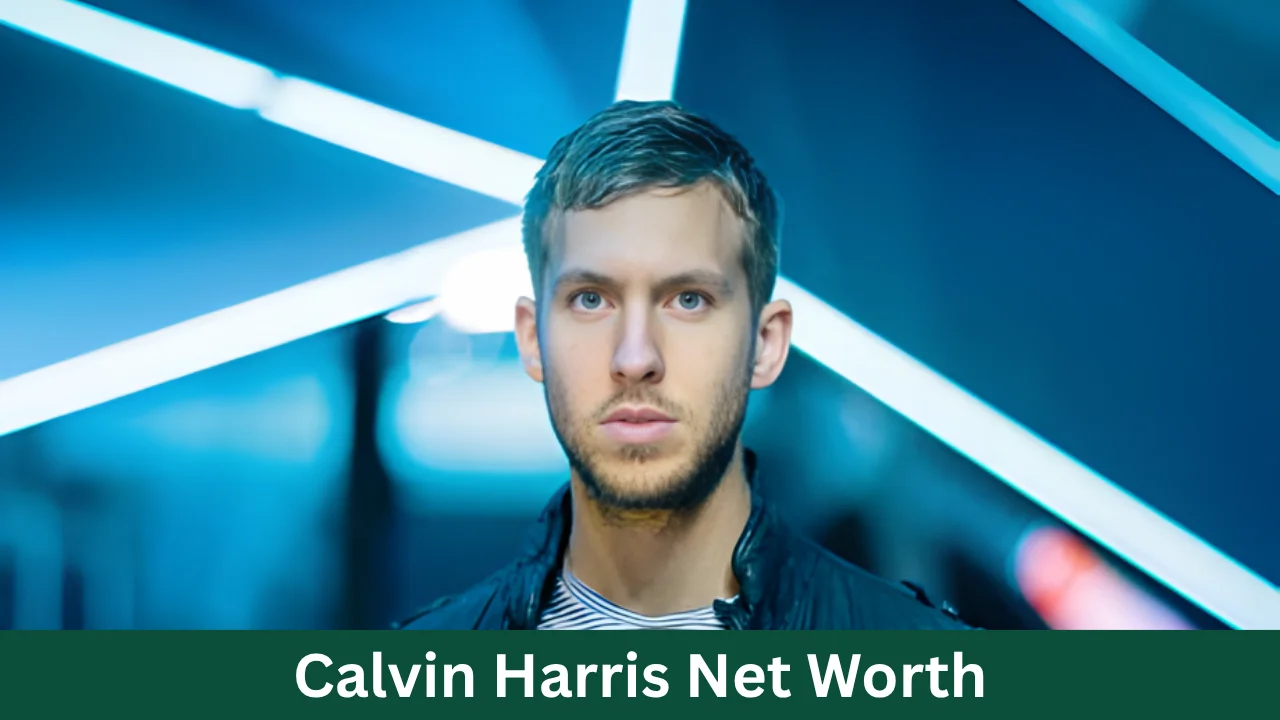 Calvin Harris Net Worth