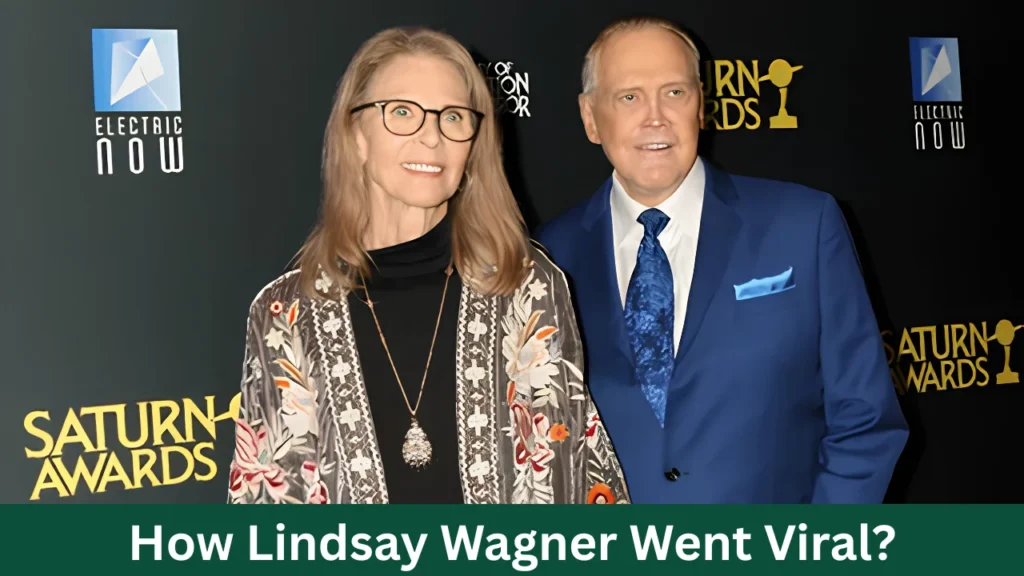 How Lindsay Wagner Went Viral?