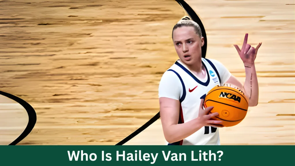 Who Is Hailey Van Lith?