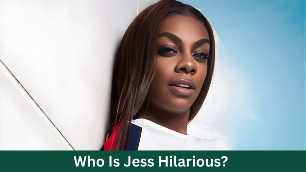 Who Is Jess Hilarious?