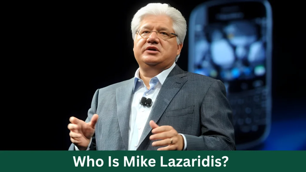 Who Is Mike Lazaridis?