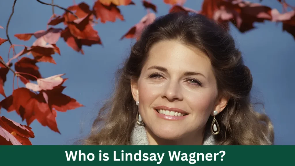 Who is Lindsay Wagner?