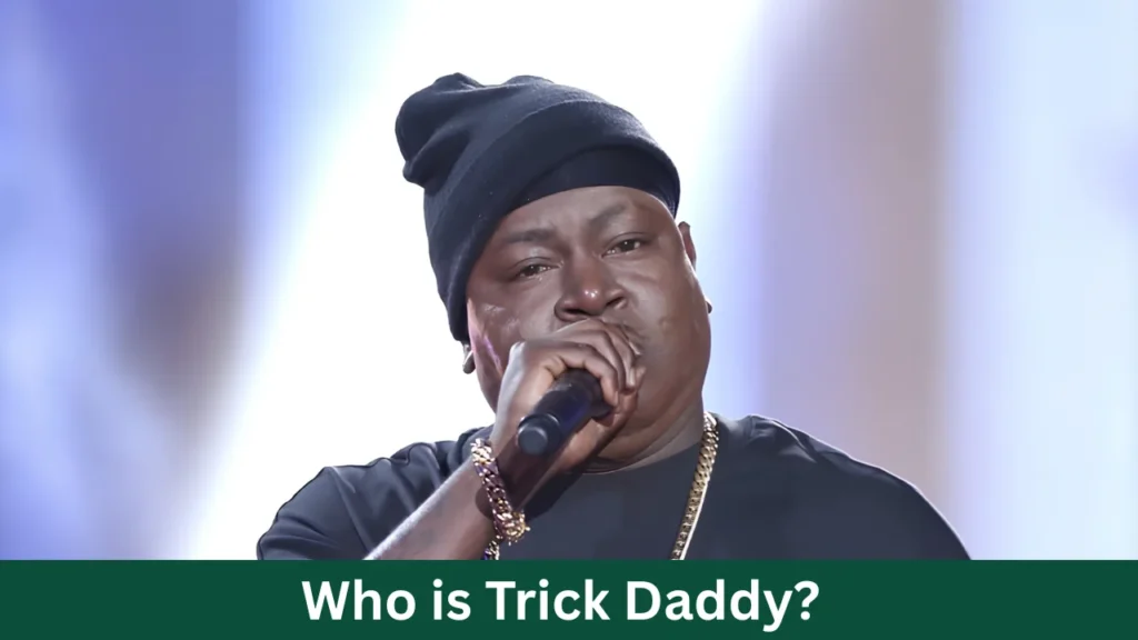 Who is Trick Daddy?