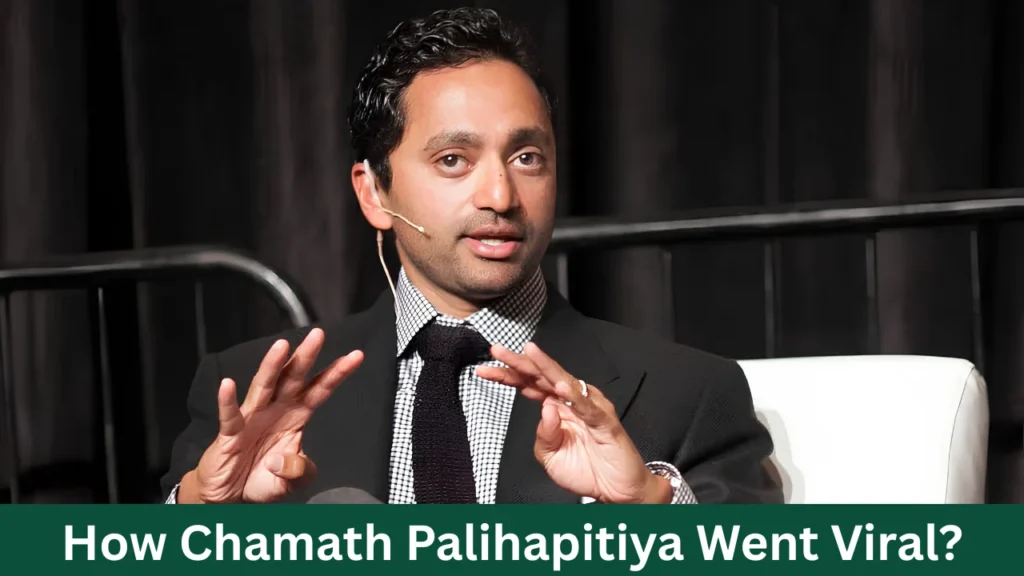 How Chamath Palihapitiya Went Viral?