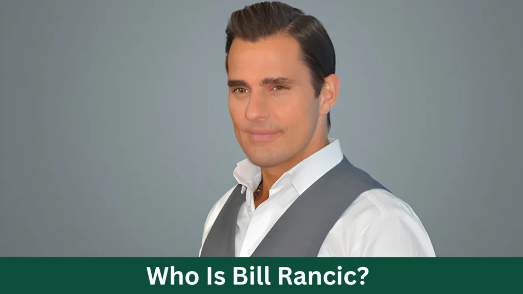 Who Is Bill Rancic?