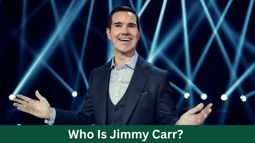 Who Is Jimmy Carr?