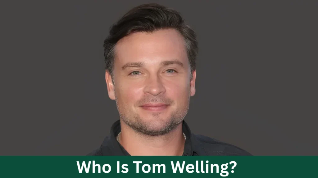 Who Is Tom Welling?