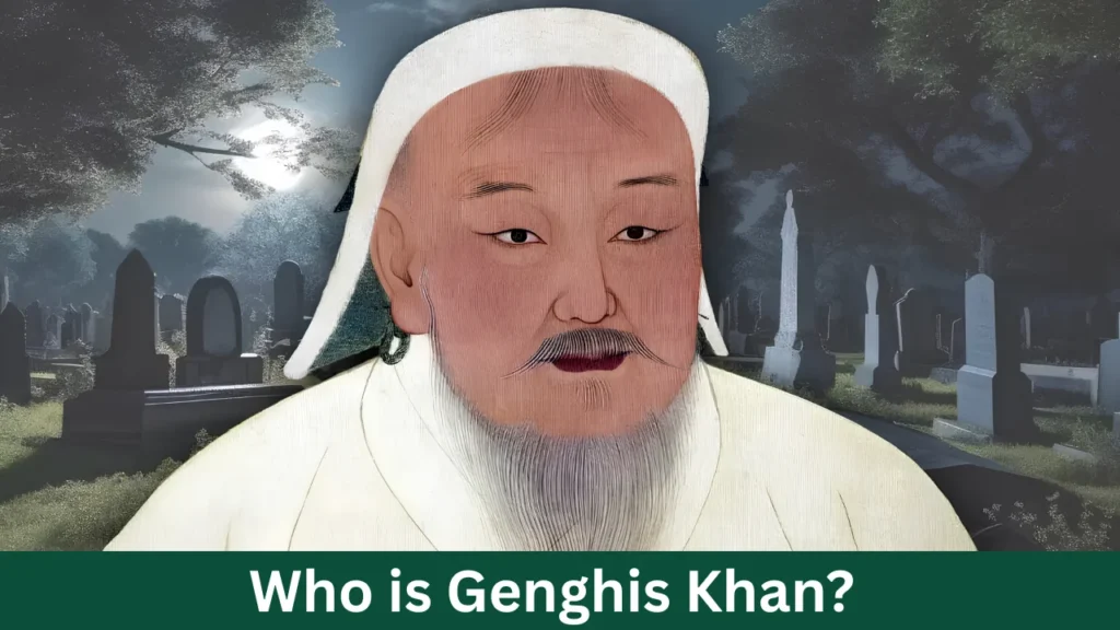Who is Genghis Khan?
