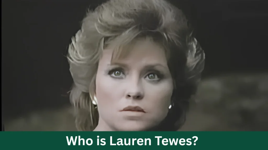 Who is Lauren Tewes?