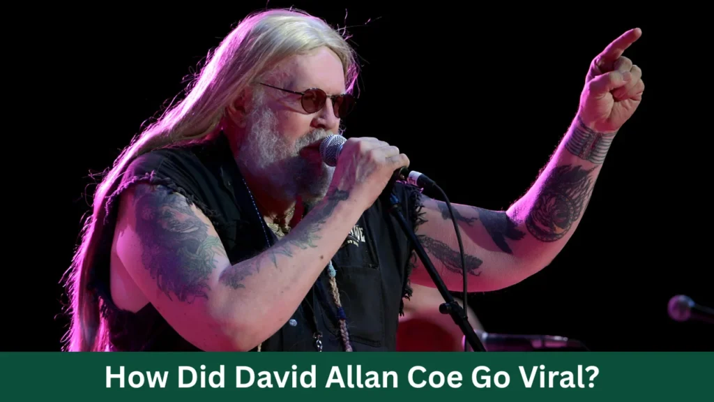 How Did David Allan Coe Go Viral?