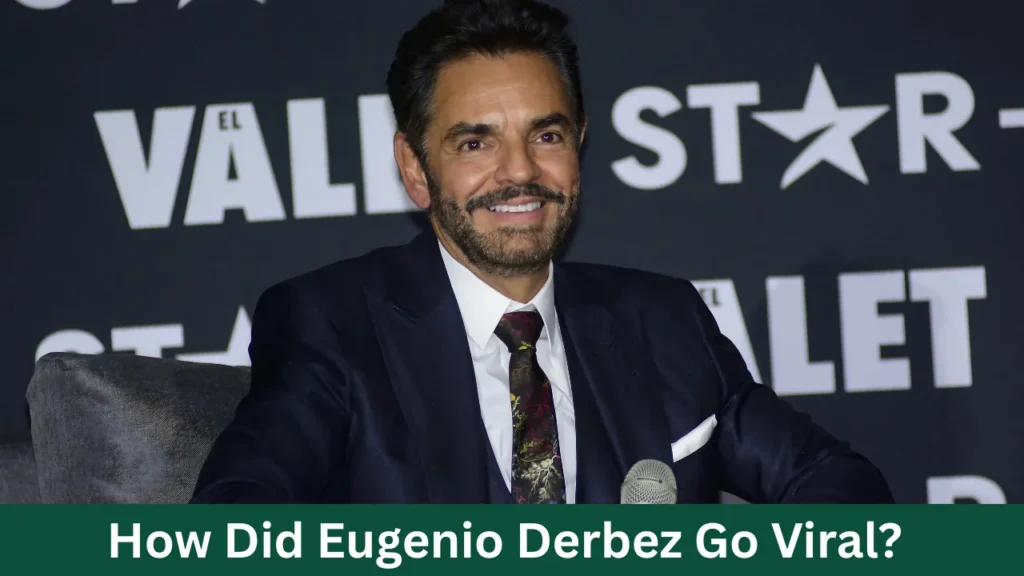 How Did Eugenio Derbez Go Viral?
